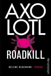 [Hegemann_Helene]_Axolotl_Roadkill(BookZZ.org)