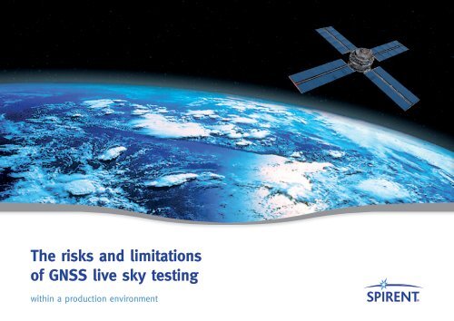 The risks and limitations of GNSS live sky testing within a production ...