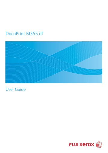 DocuPrint M355 df User Manual - Fuji Xerox Printers