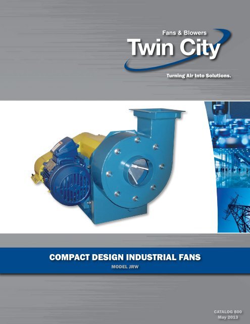 JRW - Compact Design Industrial Fans - Twin City Fan & Blower