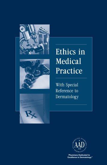 Ethics in Medical Practice - American Academy of Dermatology