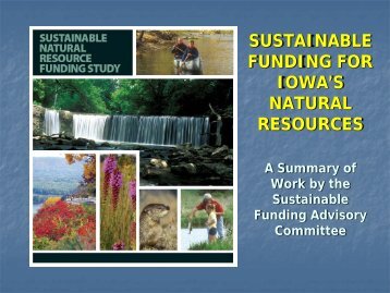SUSTAINABLE FUNDING FOR IOWA'S NATURAL RESOURCES ...
