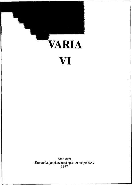 VARIA VI Bratislava Slovenská jazykovedná spoločnosť pri SAV 1997