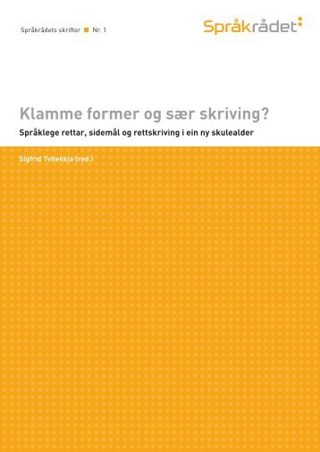 Nr. 1: Klamme former og sær skriving? - Språkrådet