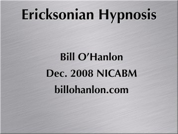 Ericksonian Hypnosis - Bill O'Hanlon
