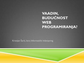 24_ Å ariÄ-Vaadin, buduÄnost web programiranja.pdf - HrOUG