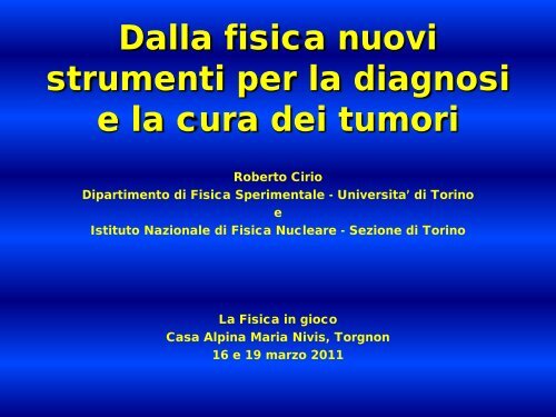 Dalla fisica nuovi strumenti per la diagnosi e la cura dei ... - I@PhT