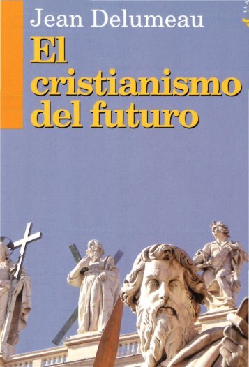 Delumeau-Jean-El-Cristianismo-Del-Futuro