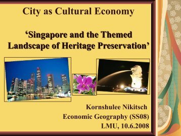 City as Cultural Economy 'Singapore and the Themed Landscape of ...