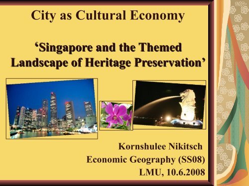 City as Cultural Economy 'Singapore and the Themed Landscape of ...