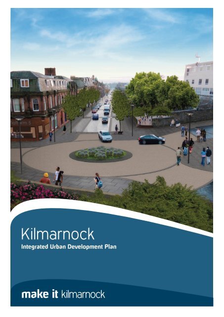 Integrated Urban Development Plan (pdf) - Make It Kilmarnock