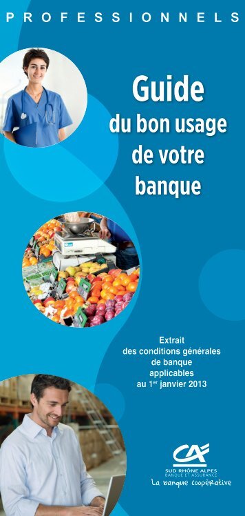 du bon usage de votre banque - Crédit Agricole Sud Rhône Alpes