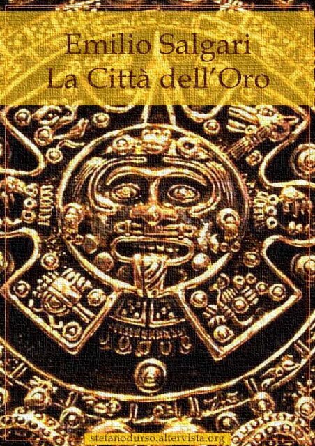 "La CittÃ  dell'Oro" di Emilio Salgari - Altervista