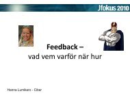 Feedback Ã¢Â€Â“ vad vem varfÃƒÂ¶r nÃƒÂ¤r hur - Jfokus