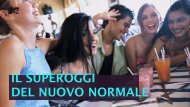 IL SUPEROGGI DEL NUOVO NORMALE - Upa