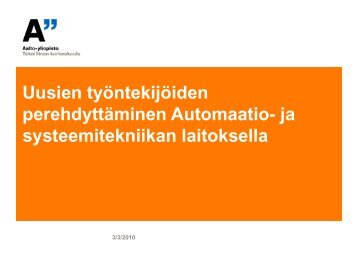 ja systeemitekniikan laitoksella - Automaatio- ja systeemitekniikan ...