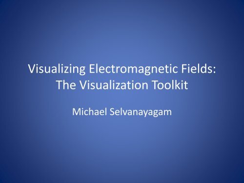 Visualizing Electromagnetic Fields- The Visualization Toolkit