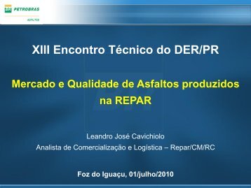 Mercado e Qualidade de Asfaltos produzidos na REPAR - DER