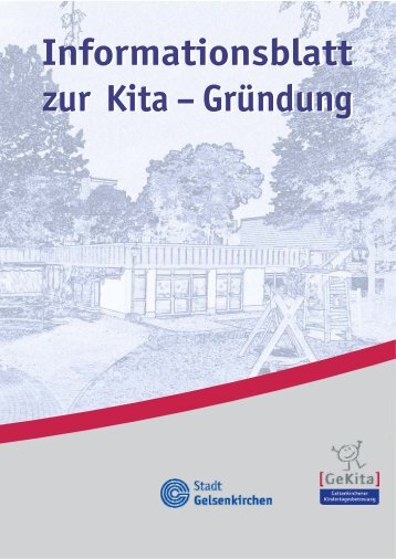 Informationsblatt zur Kita – Gründung Informationsblatt zur ... - GeKita
