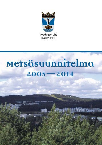 Selonteko kaupungin metsÃ¤suunnitelman laadinnasta - JyvÃ¤skylÃ¤n ...