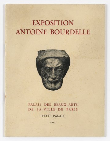 EXPOSITION ANTOINE BOURDELLE - Le Petit Palais - Ville de Paris