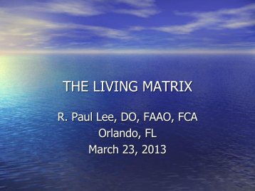 THE LIVING MATRIX - American Academy of Osteopathy