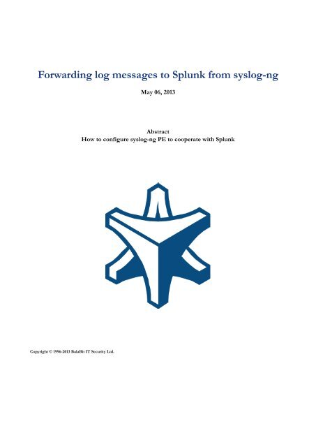 Forwarding log messages to Splunk from syslog ... - BalaBit IT Security