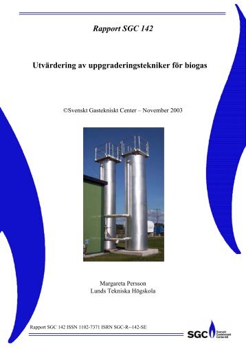 UtvÃƒÂ¤rdering av uppgraderingstekniker fÃƒÂ¶r biogas Rapport SGC 142