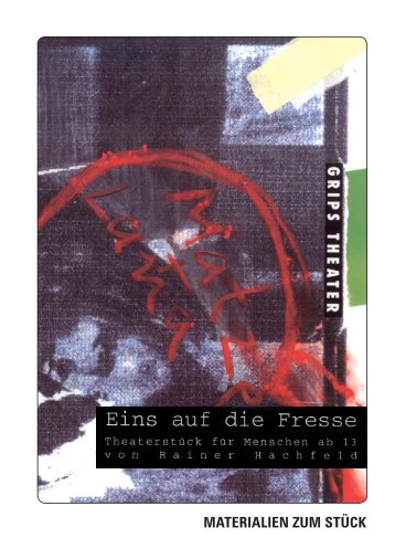 âMaterialien zu Eins auf die Fresseâ [PDF-Datei ... - GRIPS Theater