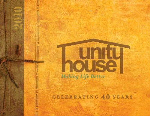 celebrating 40 celebrating 40 years Unity House