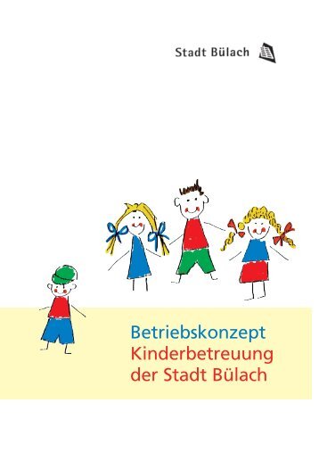 Betriebskonzept Kinderbetreuung der Stadt BÃ¼lach
