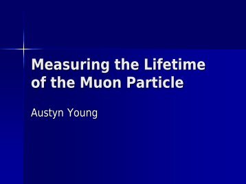 Measuring the Lifetime of the Muon Particle