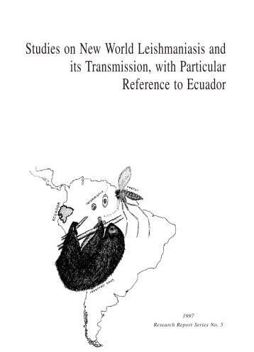 Studies on New World Leishmaniasis and its Transmission, with ...