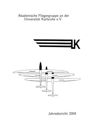 Jahresbericht 2004 (PDF) - Akaflieg Karlsruhe