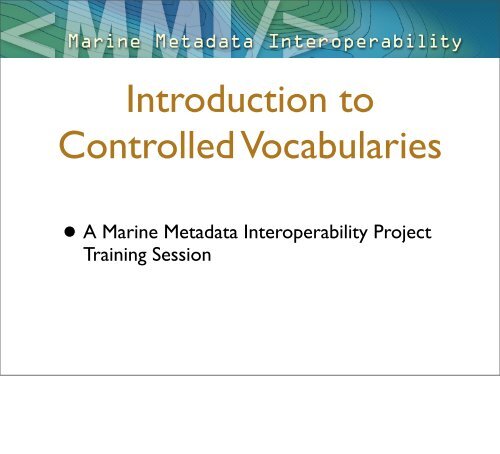 Introduction to Controlled Vocabularies - Marine Metadata ...