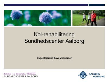KOL rehabilitering i Aalborg Kommune - Kronikerenheden