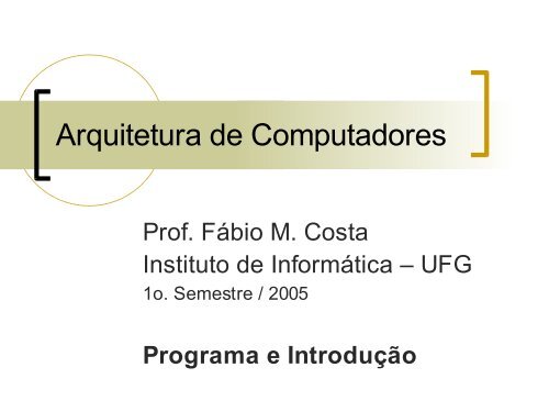 Arquitetura de Computadores - Instituto de Informática - UFG