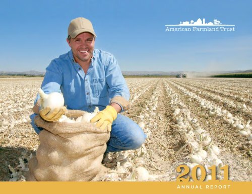 2011 AnnuAl RepoRt - American Farmland Trust