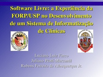 Software Livre: a ExperiÃªncia da FORP/USP no ... - SBIS