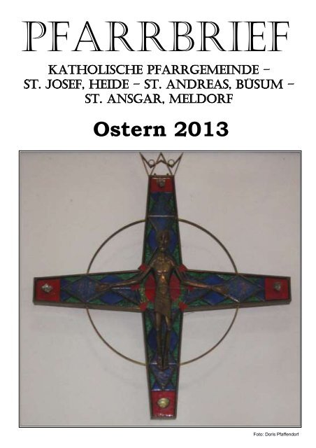 Ostern 2013 - Katholische Pfarrgemeinde St. Josef - Heide