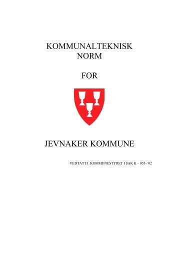Kommunalteknisk norm - kommunestyresak 053-02 (pdf) - Jevnaker ...