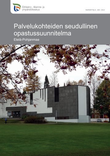 Palvelukohteiden seudullinen opastussuunnitelma (2012) - EtelÃ¤ ...