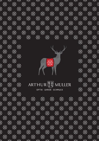 ARTHUR MÜLLER WEIHNACHTSBROSCHÜRE 2014 OPTIK · UHREN · SCHMUCK