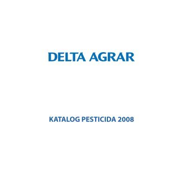 KATALOG PESTICIDA 2008 - Delta Agrar