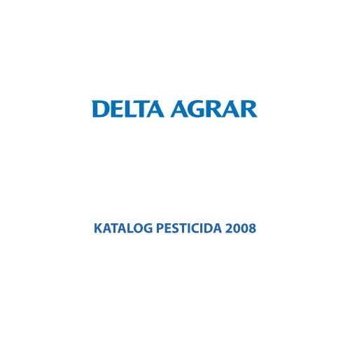 KATALOG PESTICIDA 2008 - Delta Agrar