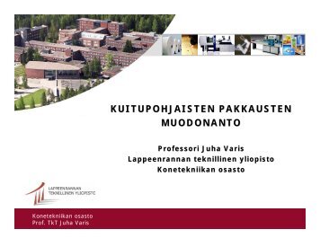 Kuitupohjaisten pakkausten muodonanto Juha Varis