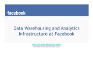 Data Warehousing and Analytics Infrastructure at Facebook
