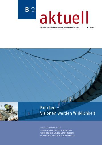 Brücken – Visionen werden Wirklichkeit - BIG BAU ...
