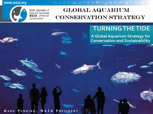 Turning the Tide: A Global Aquarium Strategy for - World Association ...