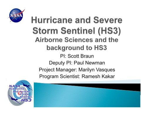 PI: Scott Braun Deputy PI: Paul Newman Project Manager ... - Nasa